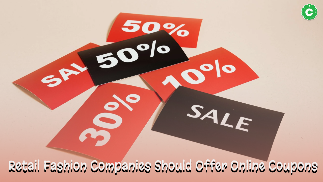 Retail Fashion Companies Should Offer Online Coupons